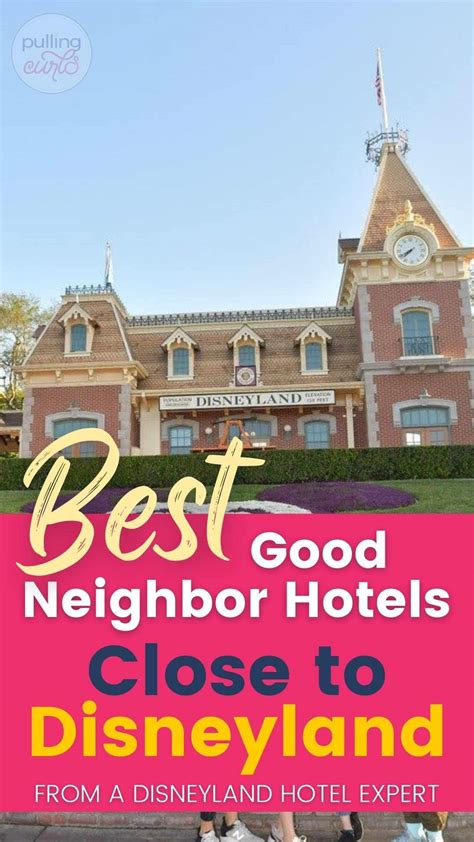 closest hotels to disneyland|7 Best Good Neighbor Hotels in Disneyl.